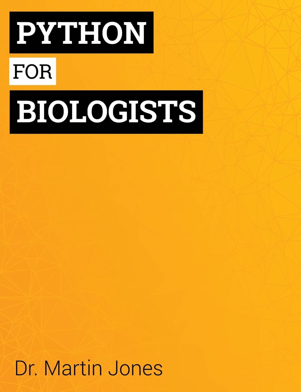 Buy PYTHON FOR BIOLOGISTS (English, Paperback, Martin Jones) Online at Best Price - BookBajar