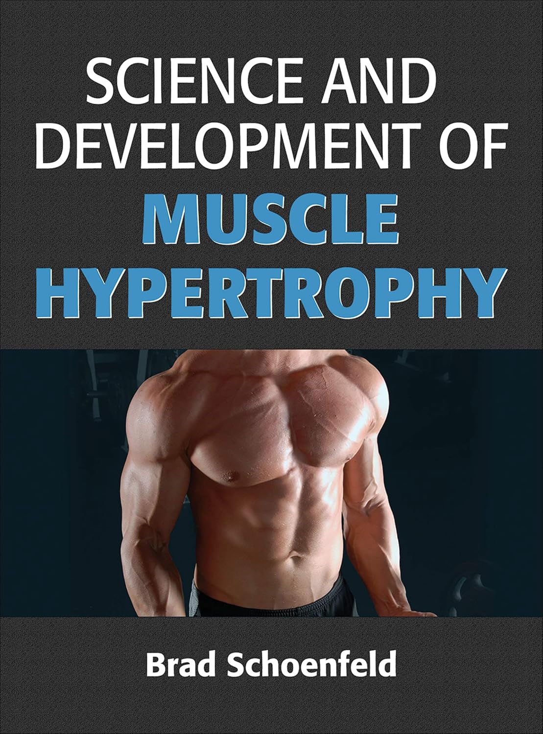Buy Science and Development of Muscle Hypertrophy (English, Hardcover, Ph.D. Schoenfeld, Brad) Online at Best Price - BookBajar