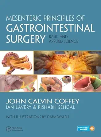 Buy MESENTERIC PRINCIPLES OF GASTROINTESTINAL SURGERY BASIC AND APPLIED SCIENCE (HB 2017) (English, Paperback, John Calvin Coffey, Rishabh Sehgal, Dara... Online at Best Price - BookBajar