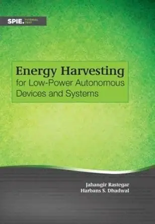Buy Energy Harvesting for Low-Power Autonomous Devices and Systems (Tutorial Texts) (English, Paperback, Jahangir Rastegar, Harbans S. Dhadwal) Online at Best Price - BookBajar