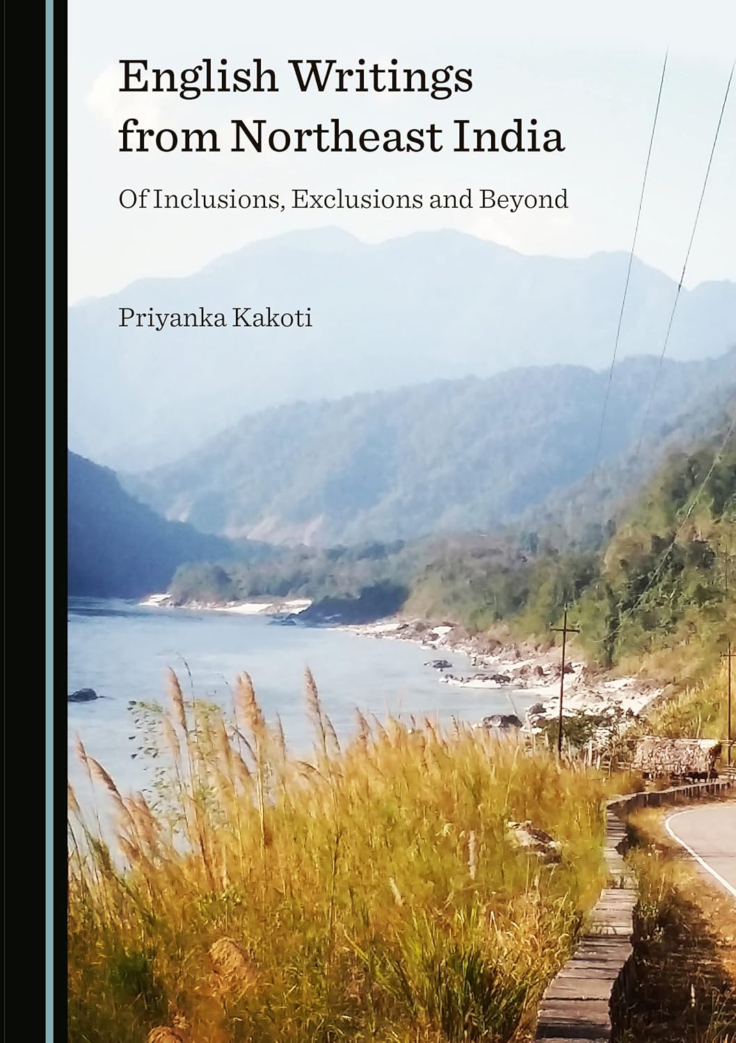 Buy English Writings from Northeast India: Of Inclusions, Exclusions and Beyond (English, Paperback, Priyanka Kakoti) Online at Best Price - BookBajar