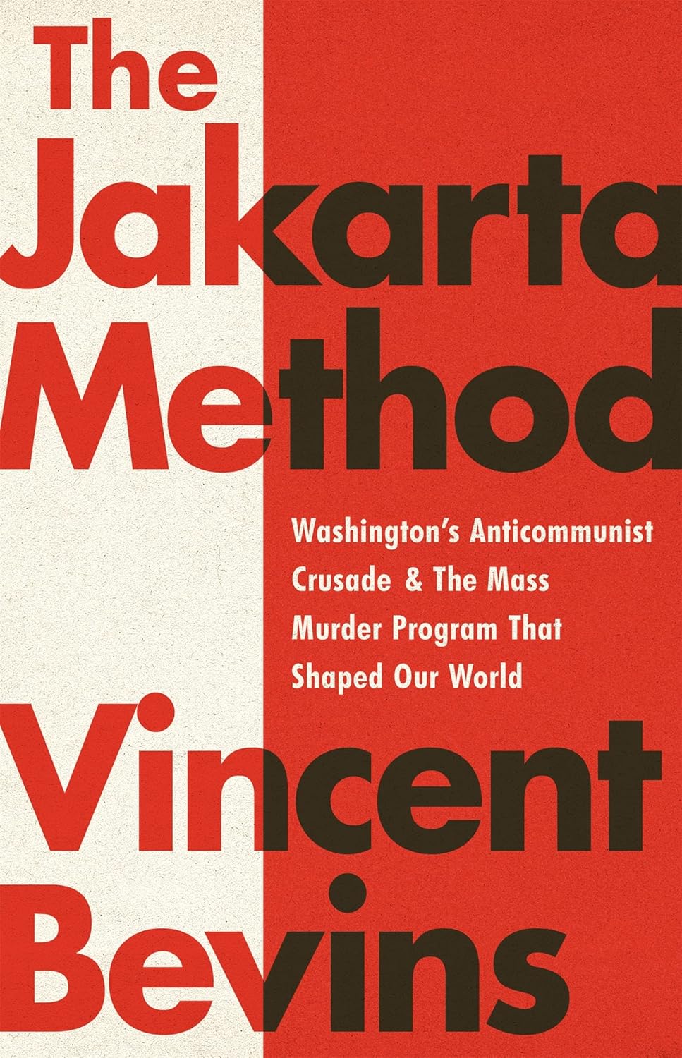 Buy The Jakarta Method (English, Paperback, Vincent Bevins) Online at Best Price - BookBajar