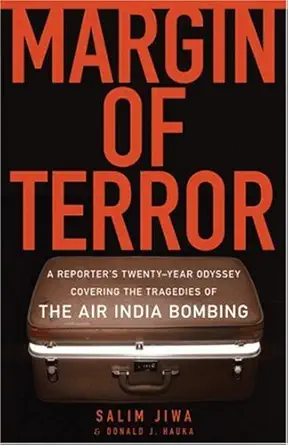 Buy Margin of Terror: A Reporter's Twenty-Year Odyssey Covering the Tragedies of the Air India Bombing (English, Paperback, Salim Jiwa, Donald J. Hauka) Online at Best Price - BookBajar