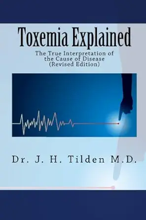 Buy Toxemia Explained: The True Interpretation of the Cause of Disease (Revised Edition) (English, Paperback) Online at Best Price - BookBajar