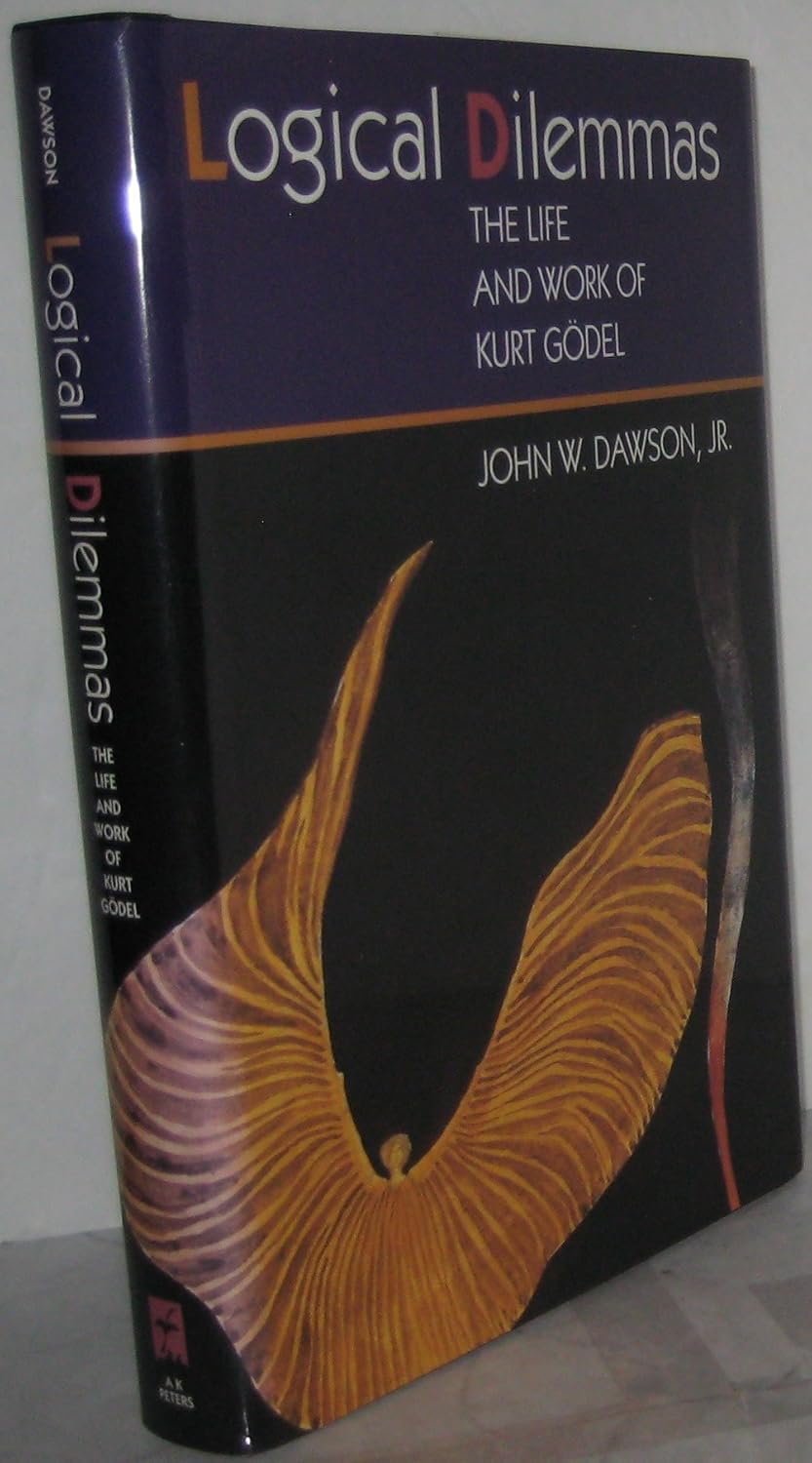 Buy Logical Dilemmas: The Life and Work of Kurt Gödel (English, Hardcover, John Dawson) Online at Best Price - BookBajar