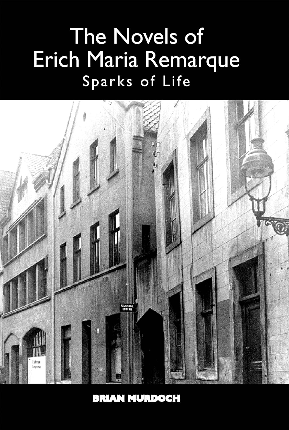 Buy `The Novels of Erich Maria Remarque – Sparks of Life (Studies in German Literature Linguistics and Culture) (English, Hardcover, Brian Murdoch) Online at Best Price - BookBajar