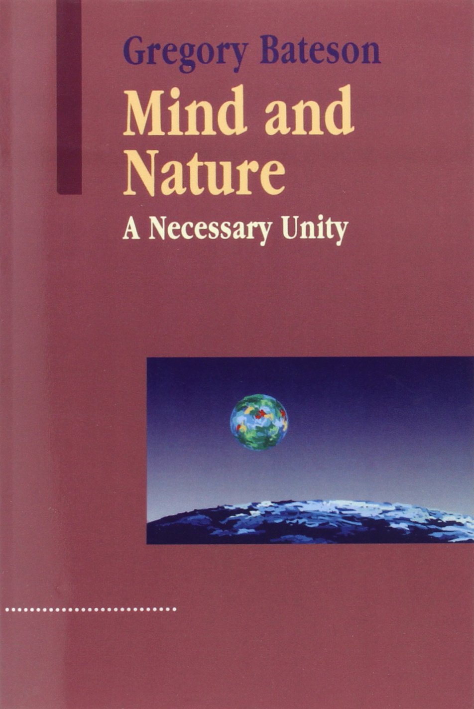 Buy Mind and Nature: A Necessary Unity (Advances in Systems Theory, Complexity, and the Human Sciences) (English, Paperback, Gregory Bateson) Online at Best Price - BookBajar