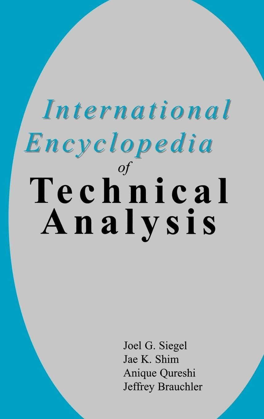 Buy International Encyclopedia of Technical Analysis (English, Paperback, Joel G. Siegel, Jae K. Shim, Anique Qureshi, Jeffrey Brauchler) Online at Best Price - BookBajar