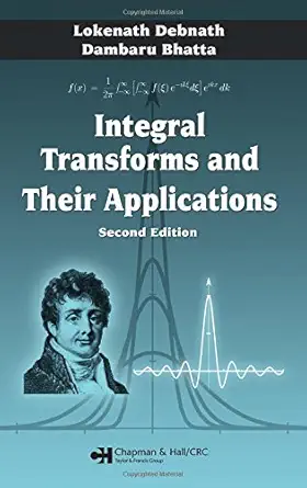 Buy Integral Transforms and Their Applications, Second Edition (English, Hardcover, Lokenath Debnath, Dambaru Bhatta) Online at Best Price - BookBajar