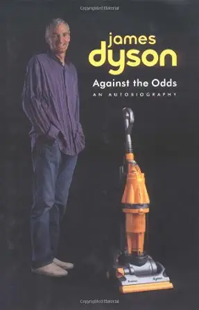 Buy Against the Odds: An Autobiography (English, Hardcover, James Dyson) Online at Best Price - BookBajar