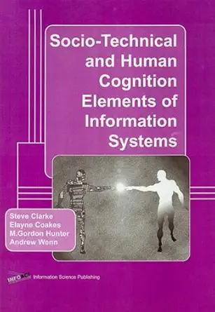 Buy Sociotechnical and Human Cognition Elements of Information Systems (English, Paperback, Elayne Coakes, M. Gordon Hunter, Andrew Wenn) Online at Best Price - BookBajar
