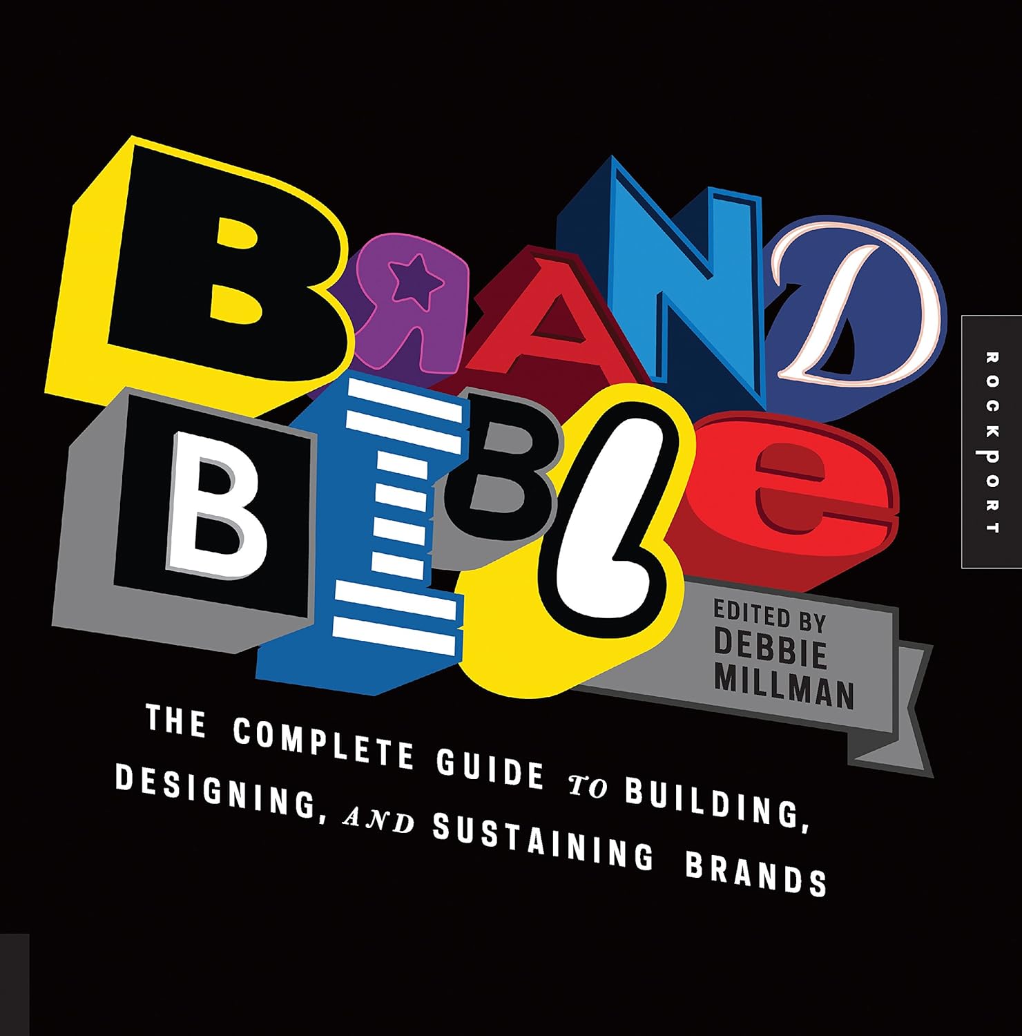 Buy Brand Bible: The Complete Guide to Building, Designing, and Sustaining Brands (English, Paperback, Debbie Millman) Online at Best Price - BookBajar
