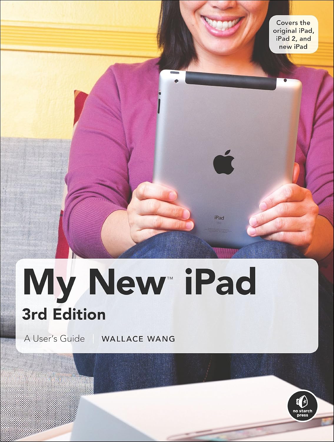 Buy My New iPad – A User′s Guide (3rd Edition) 3e (English, Paperback, Wallace Wang) Online at Best Price - BookBajar