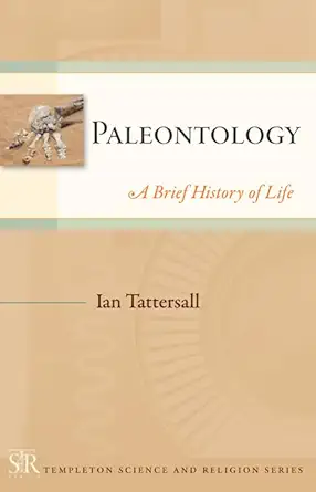 Buy Paleontology: A Brief History of Life (Templeton Science and Religion Series) (English, Paperback, Ian Tattersall) Online at Best Price - BookBajar