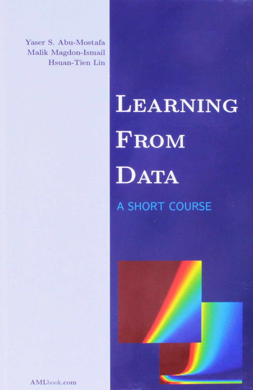 Buy Learning From Data (English, Paperback, Yaser S. Abu-Mostafa, Malik Magdon-Ismail, Hsuan-Tien Lin) Online at Best Price - BookBajar