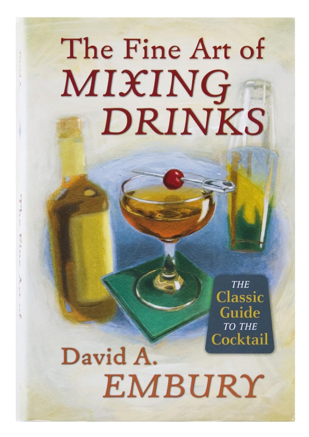 Buy The Fine Art of Mixing Drinks (English, Hardcover, Embury A. David, Hess Robert, Saunders Audrey) Online at Best Price - BookBajar