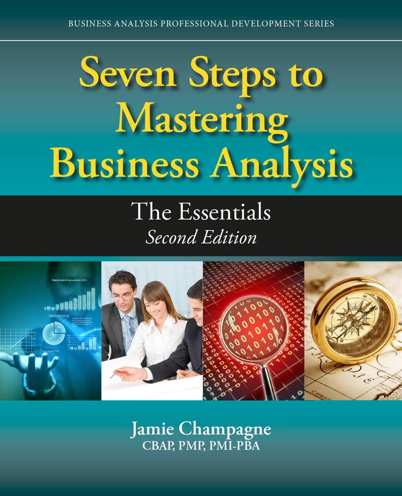 Buy Seven Steps to Mastering Business Analysis: The Essentials (Business Analysis Professional Development) (English, Paperback, Jamie Champagne) Online at Best Price - BookBajar