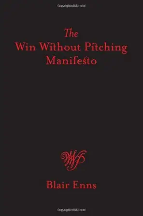 Buy The Win Without Pitching Manifesto (English, Paperback, Blair Enns) Online at Best Price - BookBajar