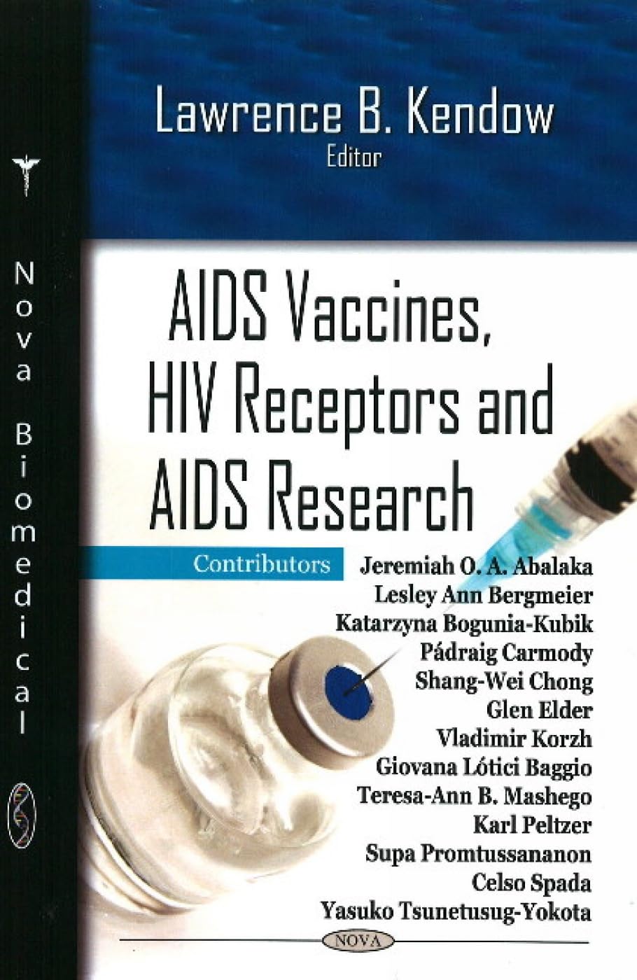 Buy AIDS Vaccines, HIV Receptors & AIDS Research (English, Hardcover, Lawrence B Kendow) Online at Best Price - BookBajar