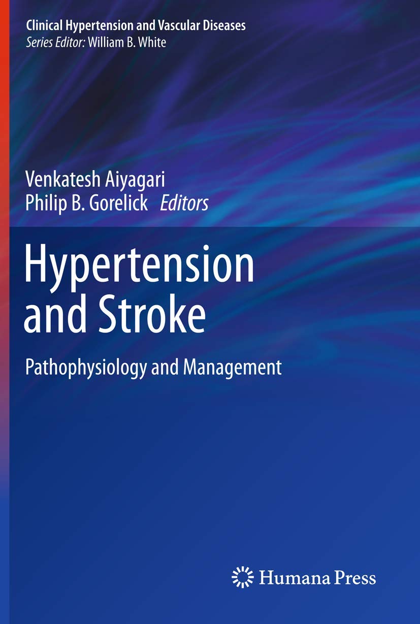 Buy Hypertension and Stroke (Clinical Hypertension & Vascular Diseases) (English, Hardcover, Venkatesh Aiyagari, Philip B. Gorelick) Online at Best Price - BookBajar