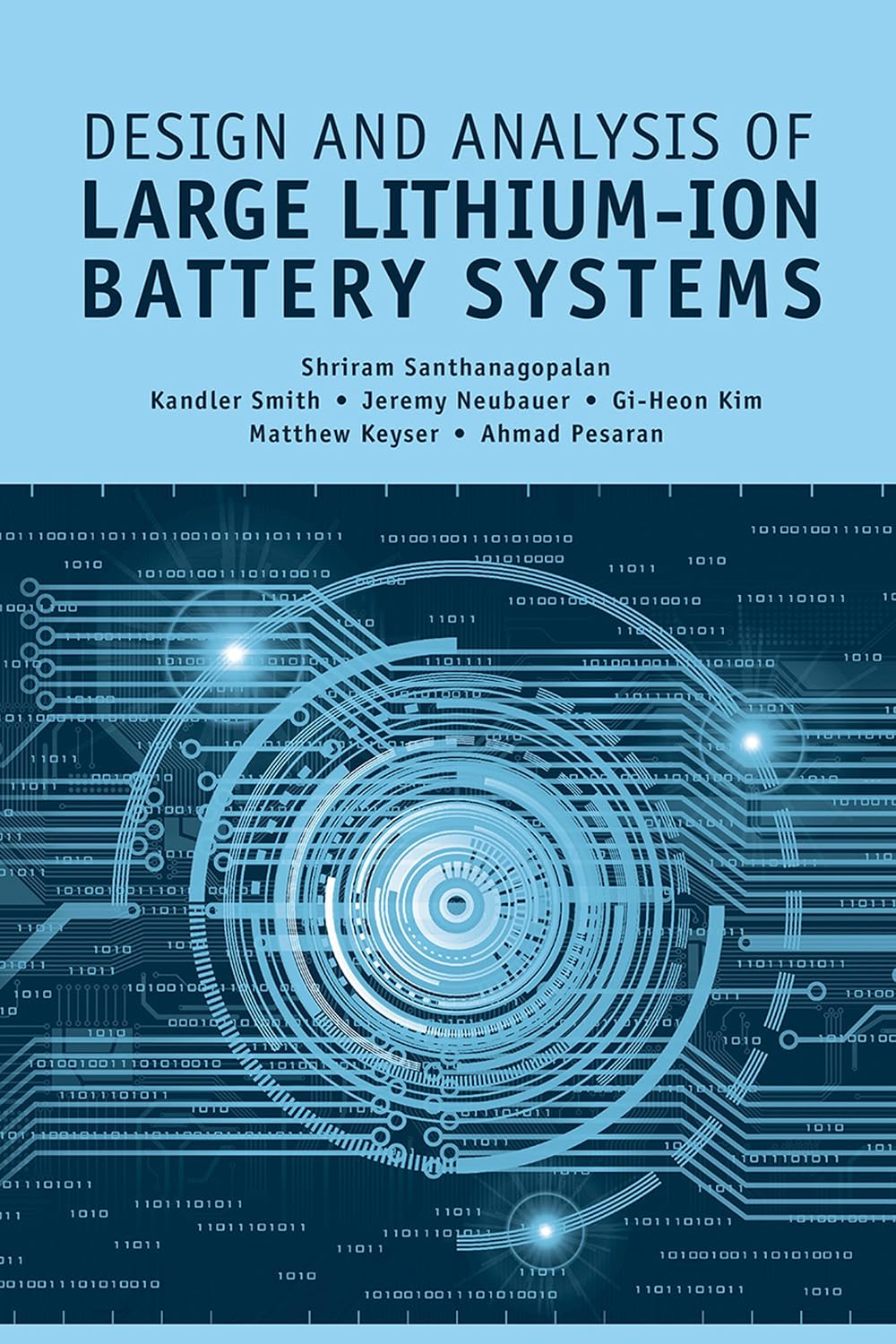 Buy Design and Analysis of Large Lithium-Ion Battery Systems (English, Paperback, Shriram Santhanagopalan, Kandler Smith, Jeremy Neubauer, Gi-Heon Kim,... Online at Best Price - BookBajar