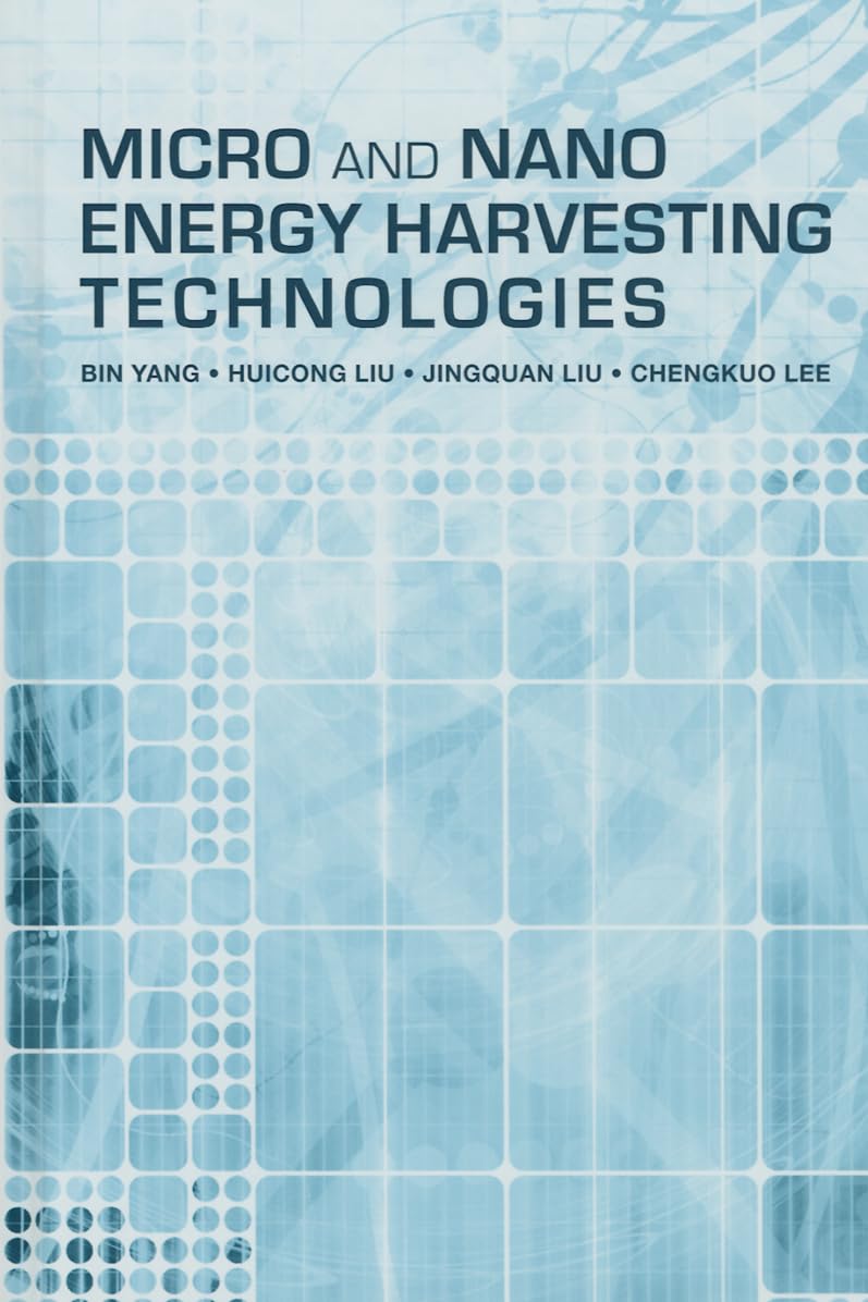 Buy Micro AND Nano Energy Harvesting Technologies (English, Paperback, Bin Yang, Huicong Liu, Jongquan Liu, Chengkuo Lee) Online at Best Price - BookBajar