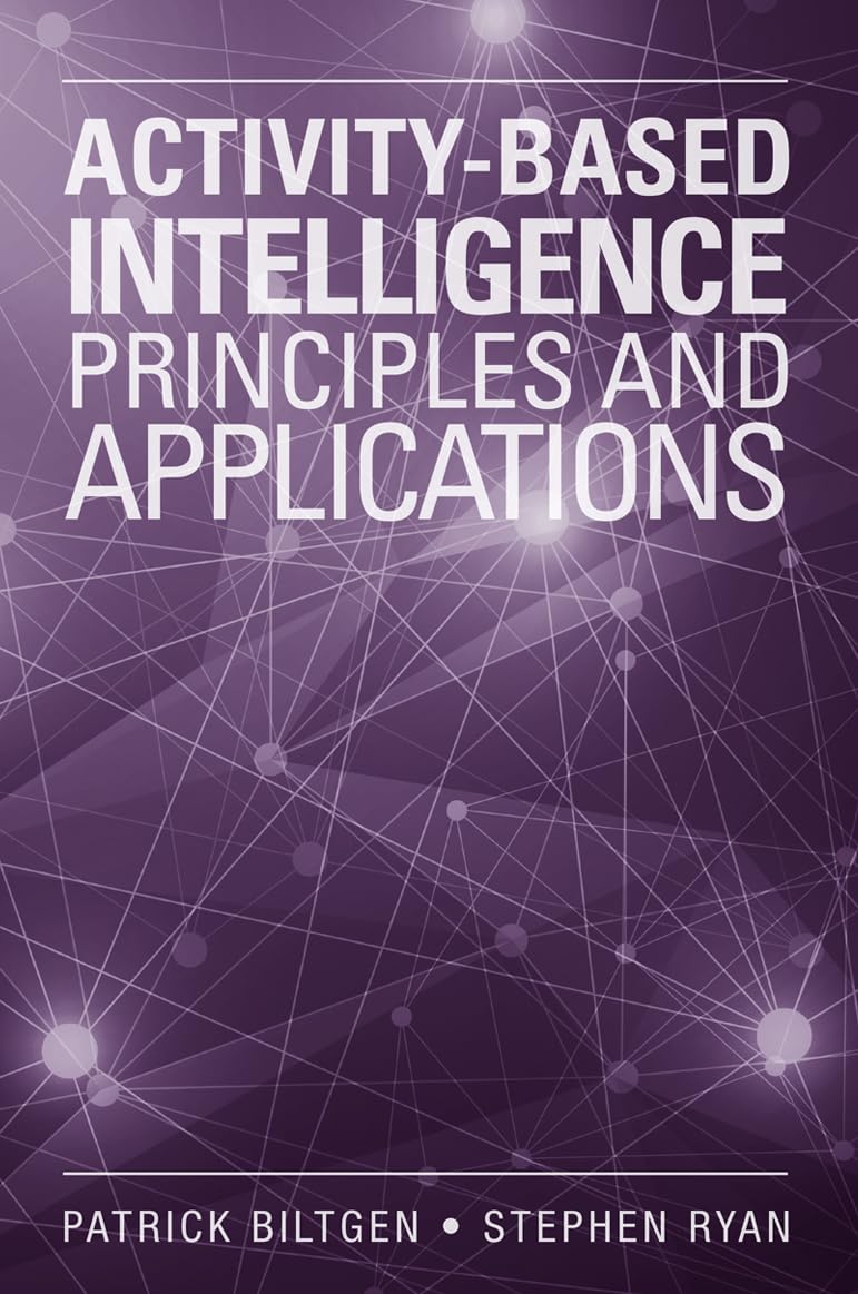 Buy Activity-Based Intelligence: Principles and Applications (The Artech House Electronic Warfare Library) (English, Paperback, Patrick Biltgen, Stephe... Online at Best Price - BookBajar
