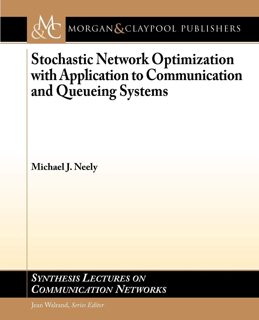 Buy Stochastic Network Optimization with Application to Communication and Queueing Systems (Synthesis Lectures on Communication Networks) (English, Pap... Online at Best Price - BookBajar