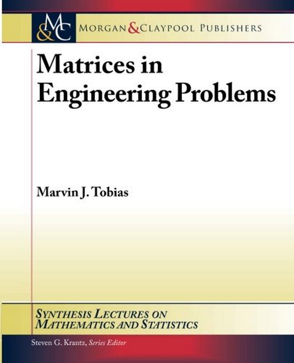 Buy Matrices in Engineering Problems (Synthesis Lectures on Mathematics and Statistics) (English, Paperback, Marvin Tobias) Online at Best Price - BookBajar