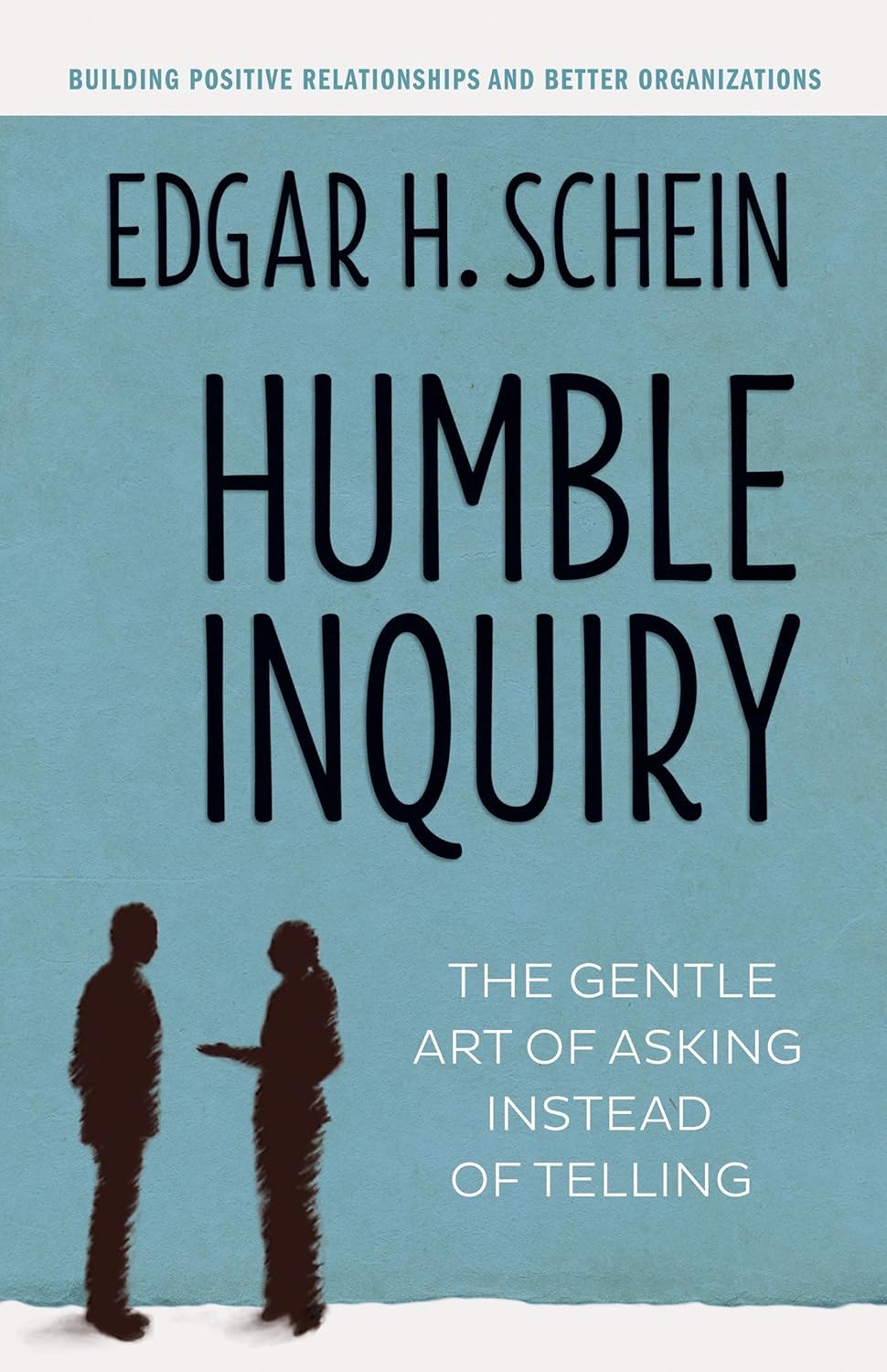 Buy Humble Inquiry: The Gentle Art of Asking Instead of Telling Online at Best Price - BookBajar