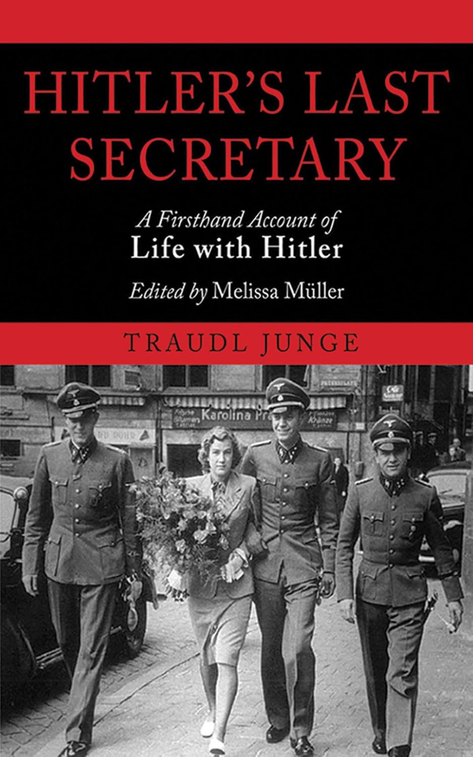 Buy Hitler's Last Secretary: A Firsthand Account of Life With Hitler (English, Paperback, Traudl Junge, Melissa Muller, Anthea Bell) Online at Best Price - BookBajar