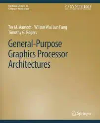 Buy General-Purpose Graphics Processor Architecture (English, Paperback, Aamodt) Online at Best Price - BookBajar