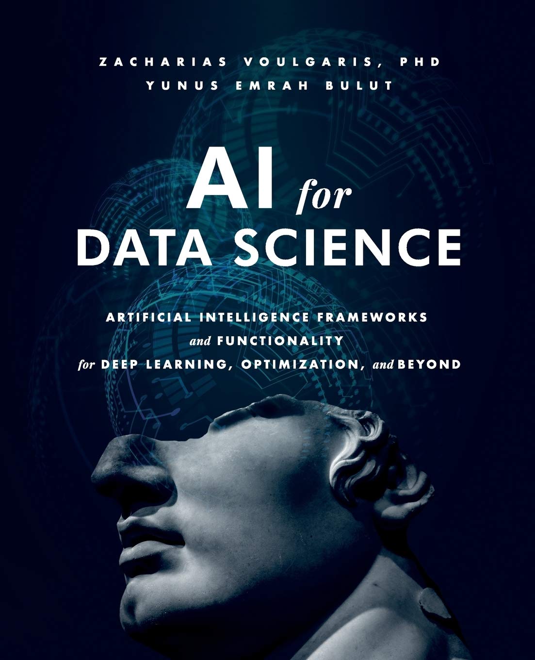 Buy AI for Data Science: Artificial Intelligence Frameworks and Functionality for Deep Learning, Optimization, and Beyond (English, Paperback, Dr Zacha... Online at Best Price - BookBajar