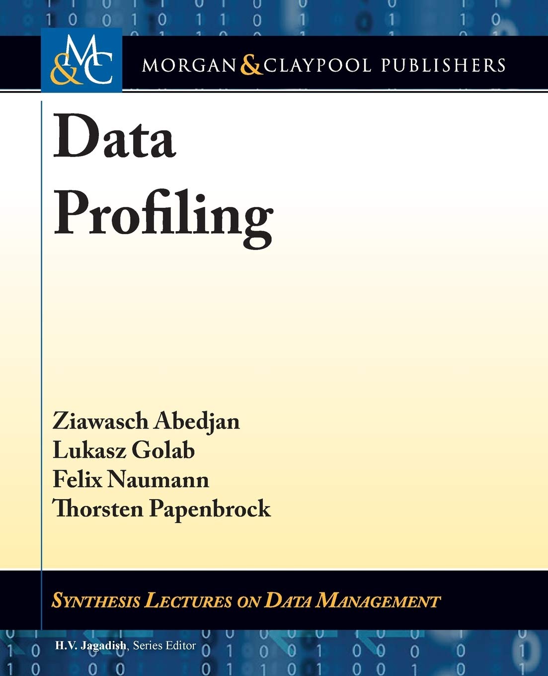 Buy Data Profiling (Synthesis Lectures on Data Management) (English, Paperback, Ziawasch Abedjan, Lukasz Golab, Felix Naumann, Thorsten Papenbrock) Online at Best Price - BookBajar