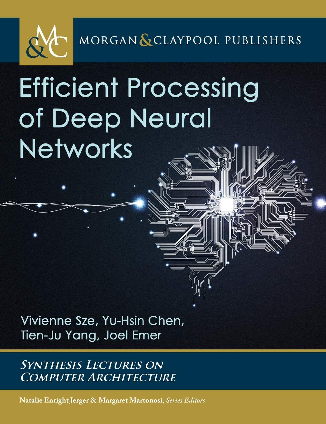Buy Efficient Processing of Deep Neural Networks (Synthesis Lectures on Computer Architecture) (English, Hardcover, Vivienne Sze, Yu-Hsin Chen, Tien-Ju... Online at Best Price - BookBajar