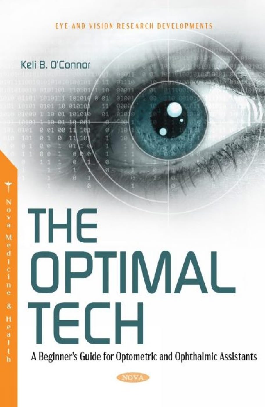 Buy The Optimal Tech: A Beginner’s Guide for Optometric and Ophthalmic Assistants (English, Paperback, Keli B. O'connor) Online at Best Price - BookBajar