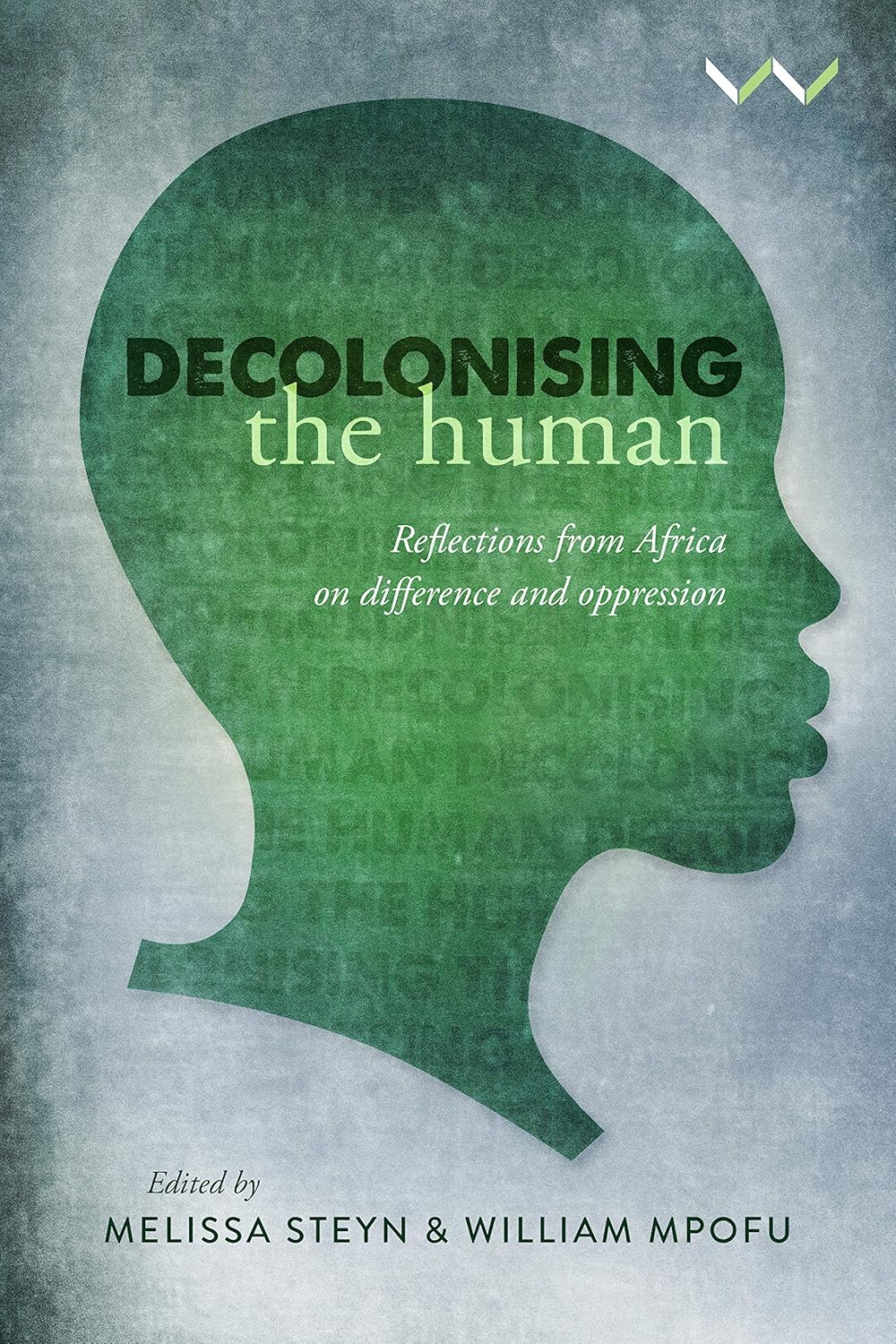 Buy Decolonising the Human: Reflections from Africa on difference and oppression (English, Paperback, Melissa Steyn, William Mpofu, Gbenga S Adejare, O... Online at Best Price - BookBajar