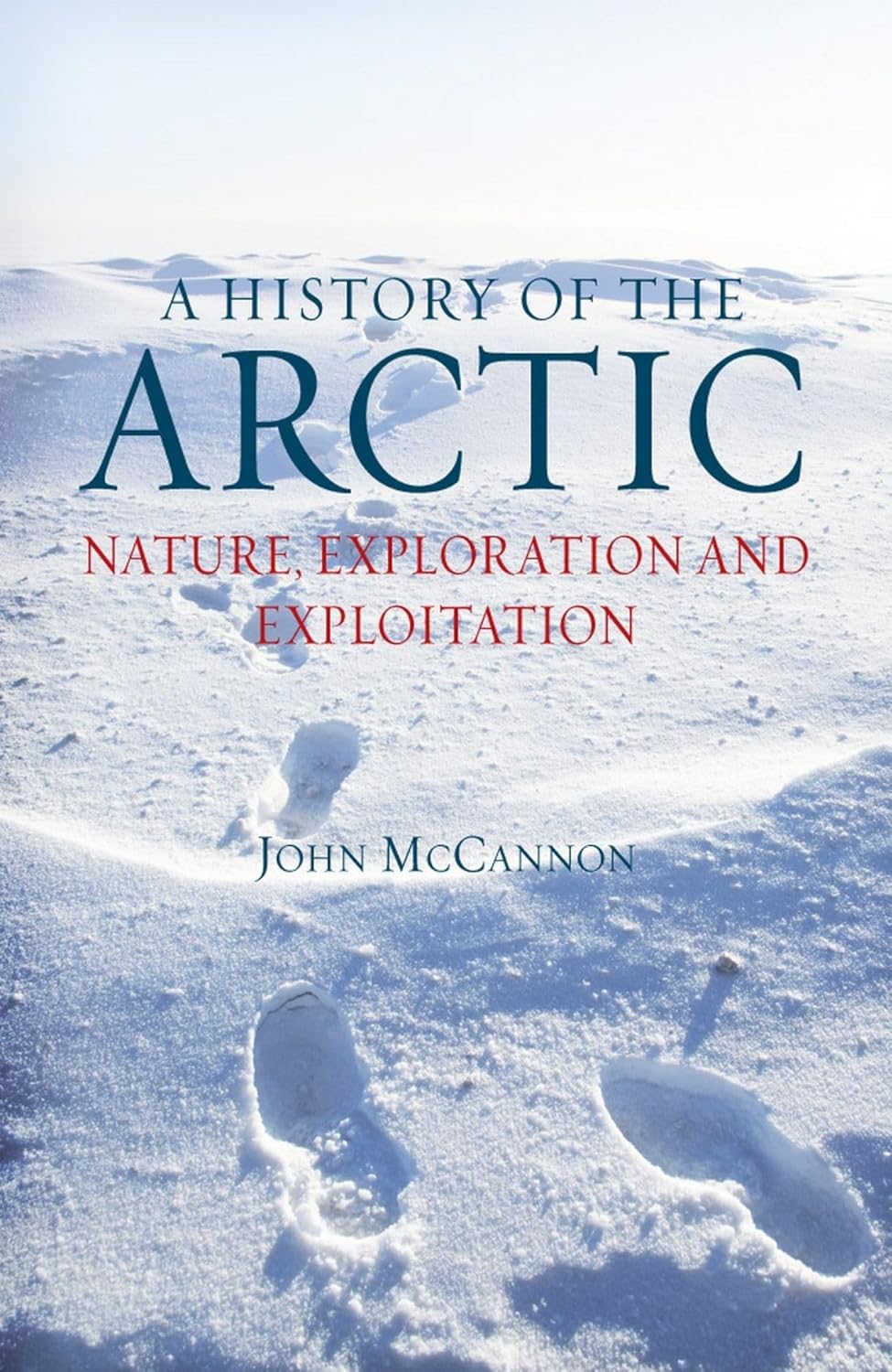 Buy A History of the Arctic (English, Paperback, John McCannon) Online at Best Price - BookBajar
