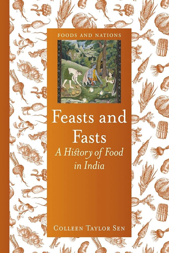 Buy Feasts and Fasts: A History of Food in India (English, Paperback, Colleen Taylor Sen) Online at Best Price - BookBajar