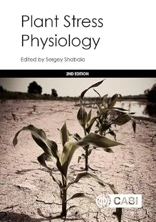 Buy PLANT STRESS PHYSIOLOGY, 2ND EDN (English, Paperback, Sergey Shabala, Lakshmi Praba Manavalan, Henry Nguyen, Rana Munns, Vadim Demidchik, Eric Ruel... Online at Best Price - BookBajar