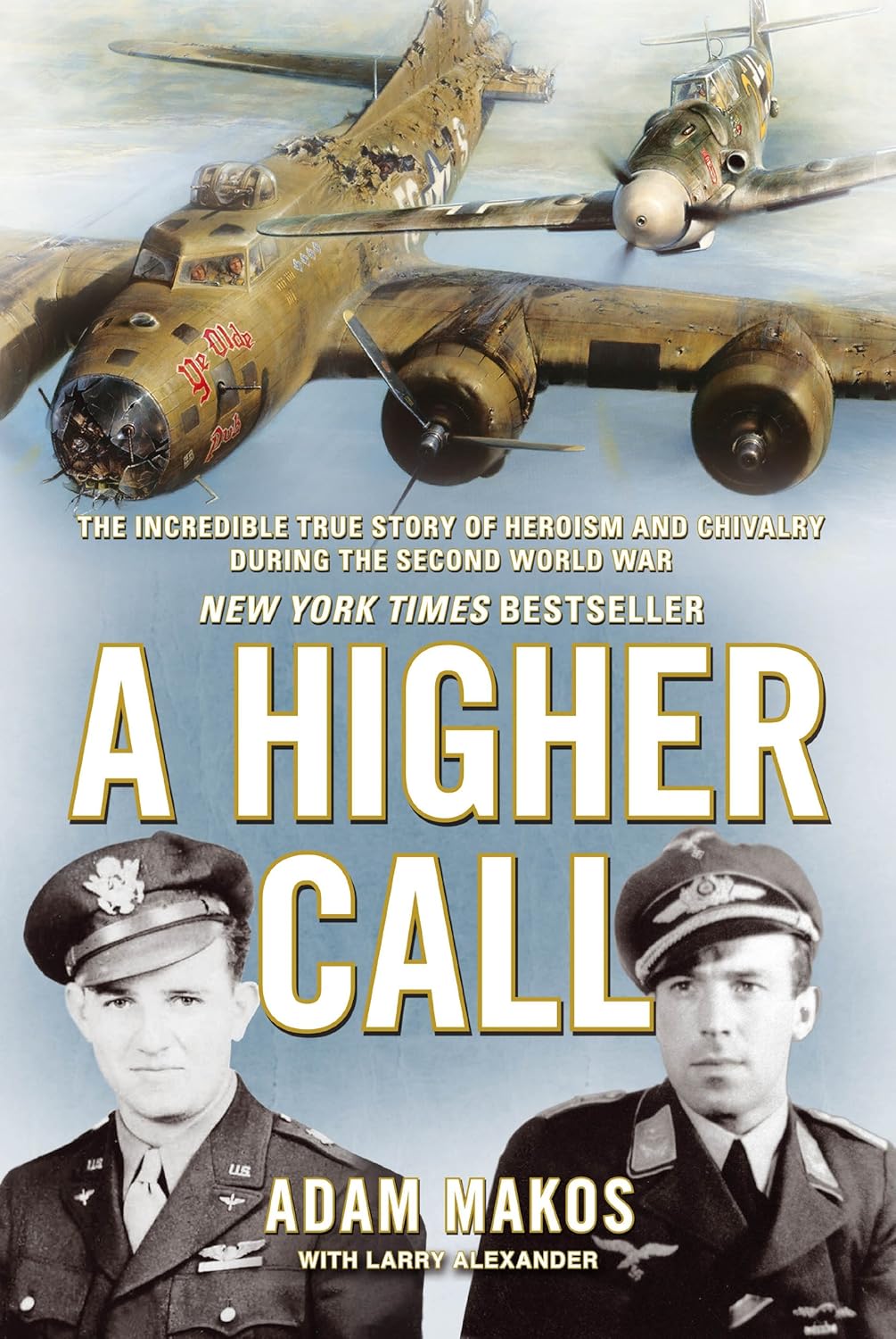 Buy A Higher Call: The Incredible True Story of Heroism and Chivalry during the Second World War (English, Paperback, Adam Makos) Online at Best Price - BookBajar