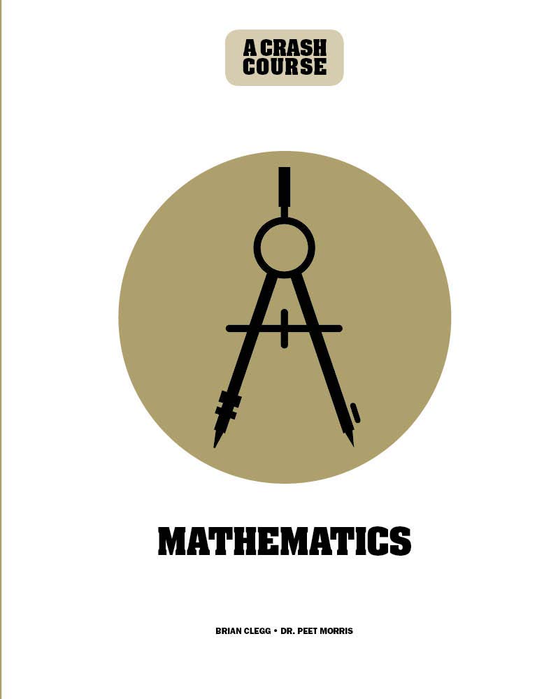 Buy Math: A Crash Course: Become An Instant Expert (English, Paperback, Brian Clegg, Peet Morris) Online at Best Price - BookBajar