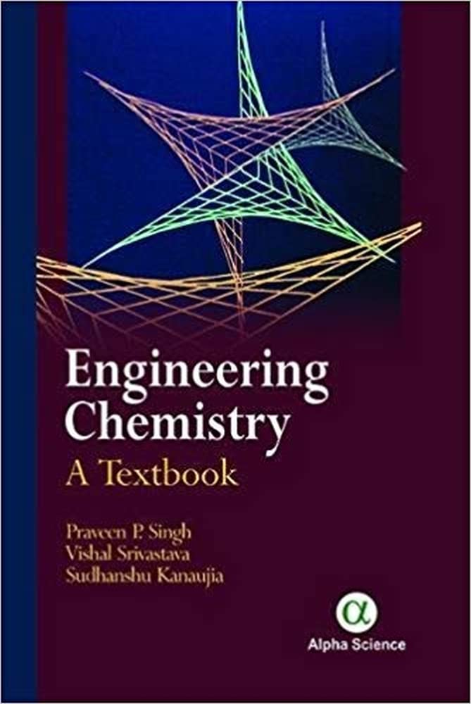 Buy Engineering Chemistry: A Textbook (English, Paperback, Praveen P. Singh, Vishal Srivastava, Sudhanshu Kanaujia) Online at Best Price - BookBajar