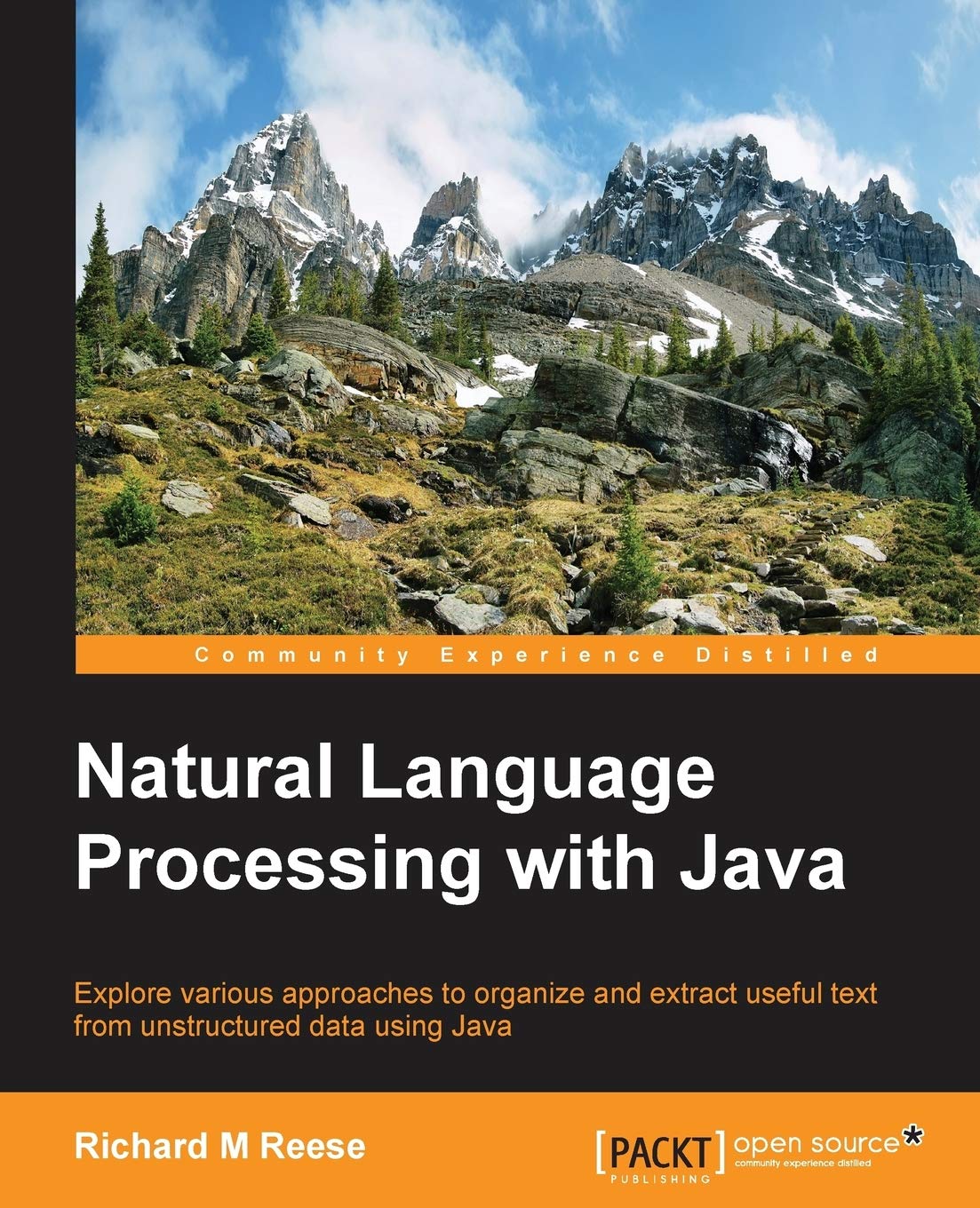 Buy Natural Language Processing With Java: Explore Various Approaches to Organize and Extract Useful Text from Unstructured Data Using Java (Community ... Online at Best Price - BookBajar