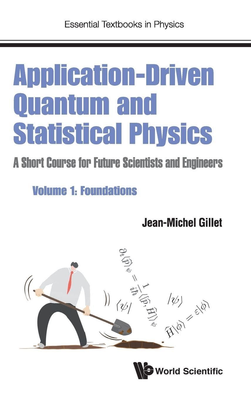 Buy Application-driven Quantum And Statistical Physics: A Short Course For Future Scientists And Engineers - Volume 1: Foundations: 0 (Essential Textbo... Online at Best Price - BookBajar