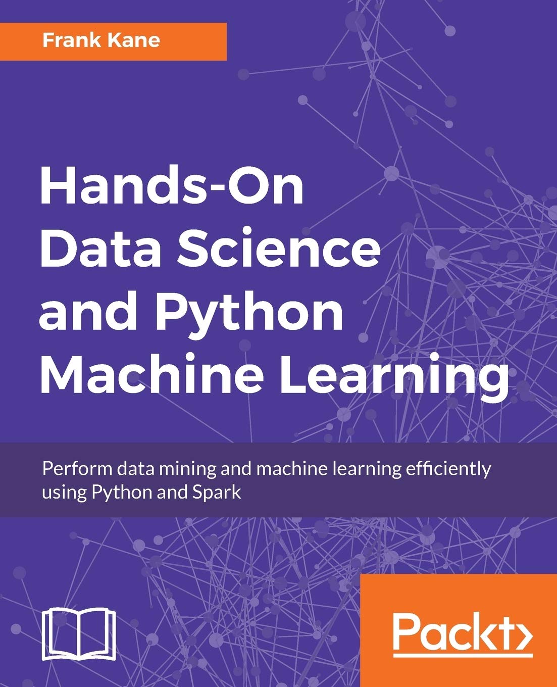 Buy Hands-On Data Science and Python Machine Learning: Perform data mining and machine learning efficiently using Python and Spark (English, Paperback,... Online at Best Price - BookBajar