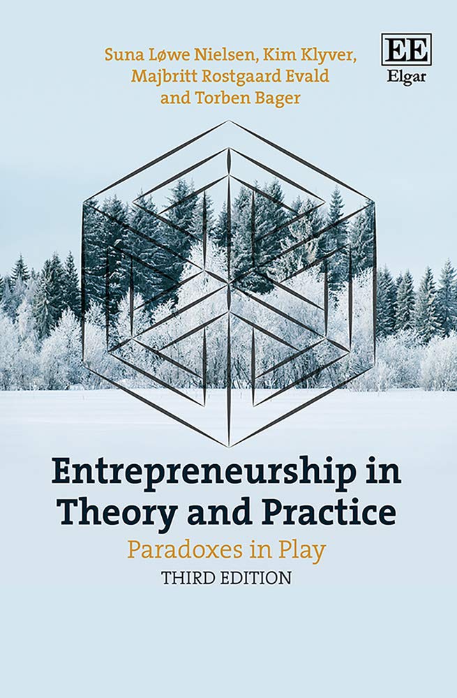 Buy Entrepreneurship in Theory and Practice: Paradoxes in Play (English, Paperback, Suna Lowe Nielsen, Kim Klyver, Majbritt Rostgaard Evald, Torben Bager) Online at Best Price - BookBajar