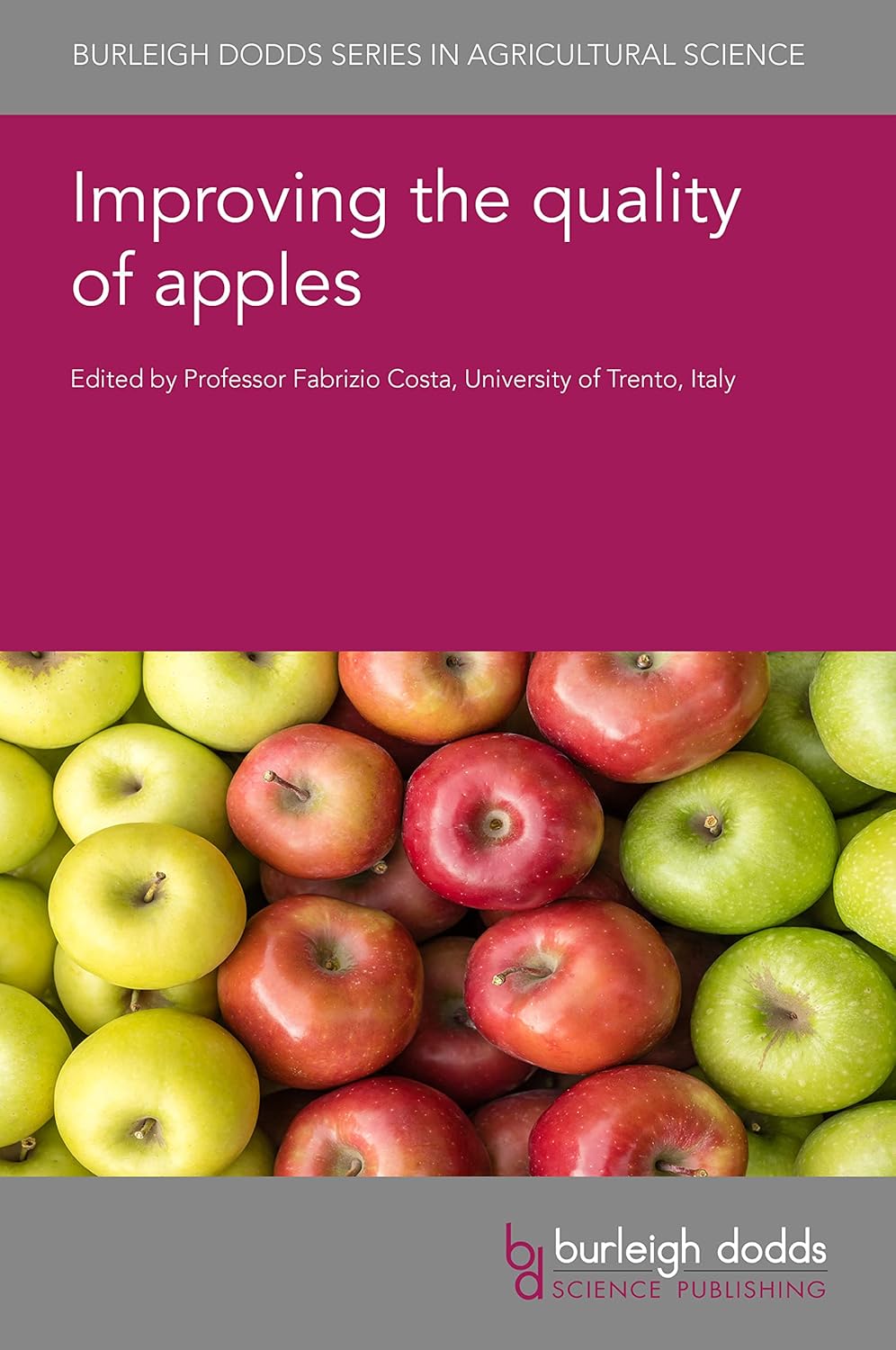 Buy Improving the Quality of Apples: 142 (Burleigh Dodds in Agricultural Science, 142) (English, Paperback, Fabrizio Costa, Masoumeh Bejaei, Jennifer A... Online at Best Price - BookBajar