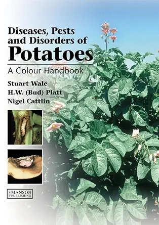 Buy Diseases, Pests and Disorders of Potatoes: A Colour Handbook (English, Paperback, Stuart Wale, Bud Platt, Nigel D. Cattlin) Online at Best Price - BookBajar