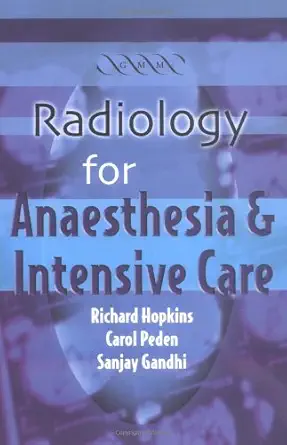Buy Radiology for Anaesthesia and Intensive Care (English, Paperback, Richard Hopkins, Carol Peden, Sanjay Ghandi) Online at Best Price - GlowMirror